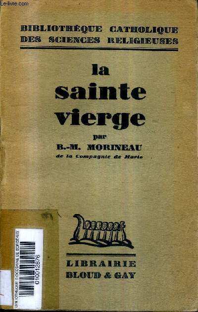 LA SAINTE VIERGE - COLLECTION BIBLIOTHEQUE CATHOLIQUE DES SCIENCES RELIGIEUSES.