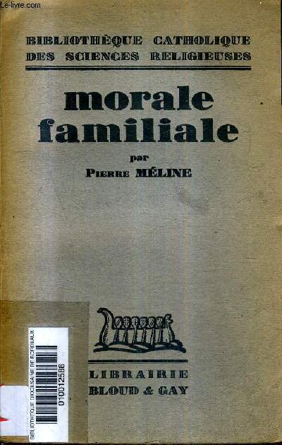 MORALE FAMILIALE - COLLECTION BIBLIOTHEQUE CATHOLIQUE DES SCIENCES RELIGIEUSES.