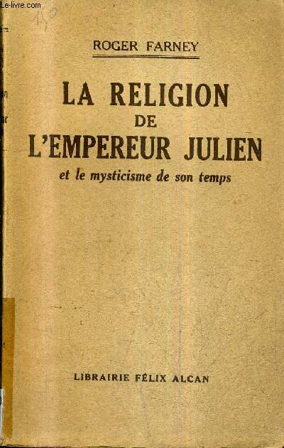 LA RELIGION DE L'EMPEREUR JULIEN ET LE MYSTICISME DE SON TEMPS.