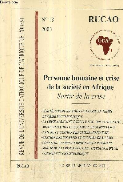 REVUE DE L'UNIVERSITE CATHOLIQUE DE L'AFRIQUE DE L'OUEST N18 2003 - PERSONNE HUMAINE ET CRISE DE LA SOCIETE EN AFRIQUE SORTIR DE LA CRISE.