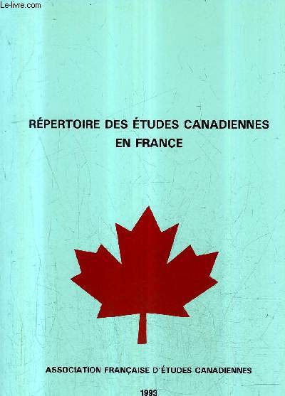 REPERTOIRE DES ETUDES CANADIENNES EN FRANCE .