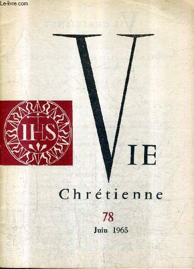 VIE CHRETIENNE N78 JUIN 1965 - vivre dans l'action dans le monde de grces - sacerdoce et vie relle - pour aimer les religieuses - l'homme tout entier - groupes de vie chrtienne - indications pour la prire.