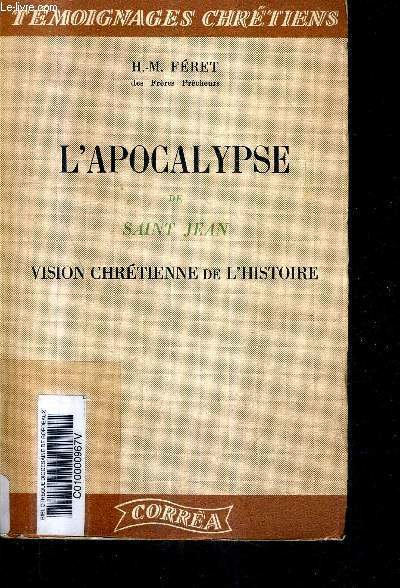 L'APOCALYPSE DE SAINT JEAN VISION CHRETIENNE DE L'HISTOIRE / COLLECTION TEMOIGNAGES CHRETIENS.