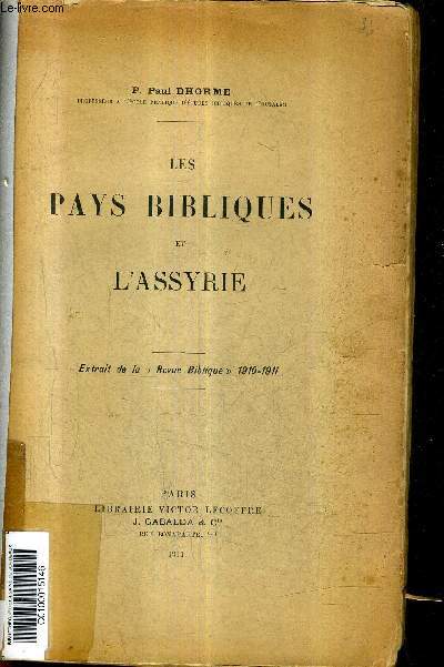 LES PAYS BIBLIQUES ET L'ASSYRIE - EXTRAIT DE LA REVUE BIBLIQUE 1910-1911.