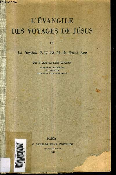 L'EVANGILE DES VOYAGES DE JESUS OU LA SECTION 9,51 - 18,14 DE SAINT LUC.