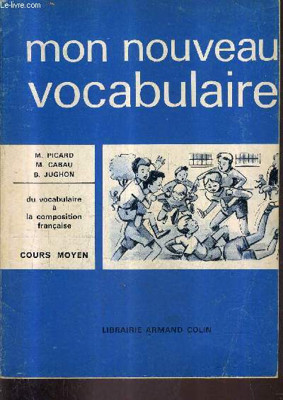 MON NOUVEAU VOCABULAIRE DU VOCABULAIRE A LA COMPOSITION FRANCAISE COURS MOYEN.