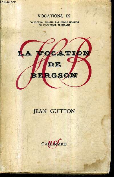 LA VOCATION DE BERGSON / COLLECTION VOCATIONS IX.