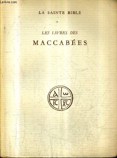 LES LIVRES DES MACCABEES - 2E EDITION REVUE - COLLECTION LA SAINTE BIBLE.
