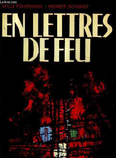 EN LETTRES DE FEU - RECITS ET TEMOIGNAGES 1933-1963.