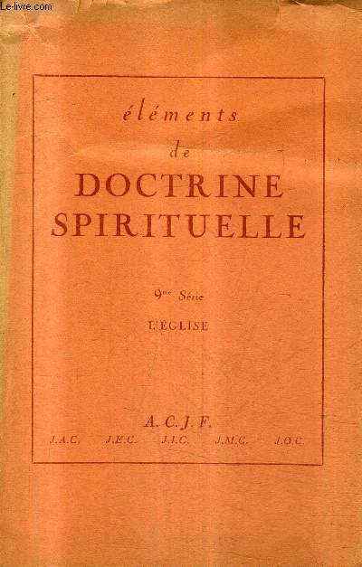ELEMENTS DE DOCTRINE SPIRITUELLE 9EME SERIE L'EGLISE - FICHE N81 A 90.
