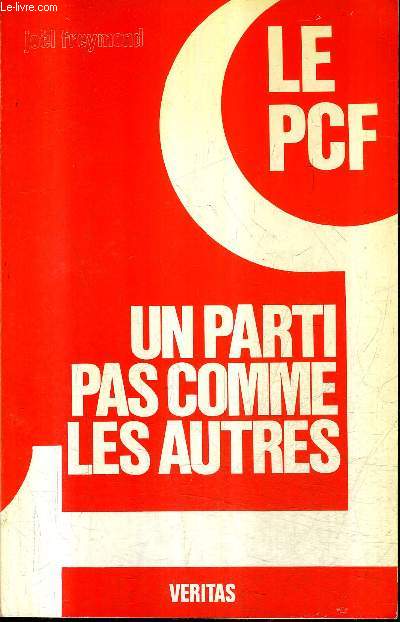 LE PCF UN PARTI PAS COMME LES AUTRES.