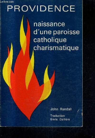 PROVIDENCE NAISSANCE D'UNE PAROISSE CATHOLIQUE CHARISMATIQUE.