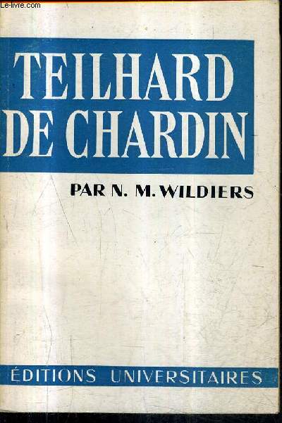 TEILHARD DE CHARDIN / COLLECTION CLASSIQUES DU XXE SIECLE .