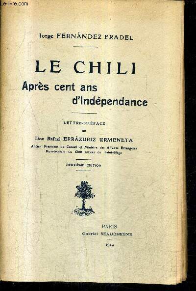 LE CHILI APRES CENT ANS D'INDEPENDANCE / 2E EDITION.