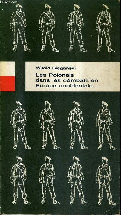 LES POLONAIS DANS LES COMBATS EN EUROPE OCCIDENTALE.