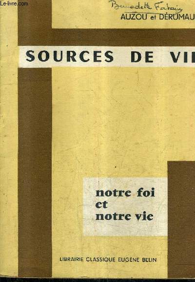 SOURCES DE VIE - CLASSE DE QUATRIEME - COLLECTION NOTRE FOI ET NOTRE VIE 2 / 8E EDITION REVUE ET CORRIGEE.