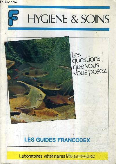 HYGIENE & SOINS LES QUESTIONS QUE VOUS VOUS POSEZ - LES GUIDES FRANCODEX.