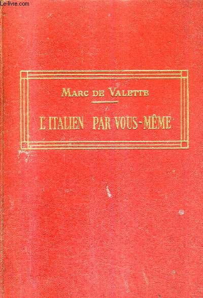 L'ITALIEN PAR VOUS MEME NOUVELLE METHODE PRATIQUE (GRAMMAIRE EXERCICES CONVERSATION) AVEC PRONONCIATION FIGUREE).