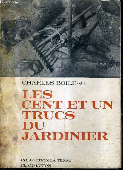 LES CENT ET UN TRUCS DU JARDINIER / COLLECTION LA TERRE.