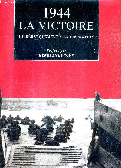 1944 LA VICTOIRE - DU DEBARQUEMENT A LA LIBERATION - LIVRE + CASSETTE VIDEO 