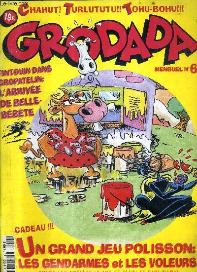 GROSDADA N6 - la fable de tonton grobidon saucission - tintouin a gropatelin - le grand jeu polisson les gendarmes et les voleurs - le grand dessin plein de btises les vacances de neige - un dessin  colorier - les petits malheurs de totote etc.