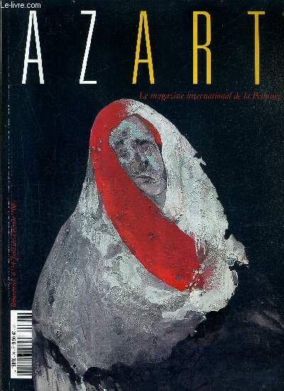 AZART LE MAGAZINE INTERNATIONAL DE LA PEINTURE N24 JANVIER FEVRIER 2007 - Moris Gontard - Maeght - Sandorfi - les avants gardes belges - jancel - herv di rosa - muriel rodolosse - riopelle - philippe croq - roudneff - les frres verdilhan etc.