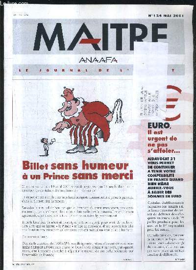 MAITRE N124 MAI 2001 - billet sans humeur  un prince sans merci - S.C.P. option pour l'impot sur les socits - intrts moratoires et dgrvements d'impots - indemnit de rsiliation d'un bail - vers une image fidle de la sant du cabinet etc.