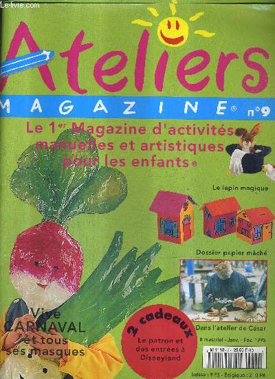 ATELIERS MAGAZINE N9 JANVIER FEVRIER 1995 - Le BA BA du papier mch - ides  pois et  malices - le carnaval des lgumes - le dfil des animaux - les accessoires des animaux - vive la chandeleur - tutti fruti milkshakes aux fruits etc.