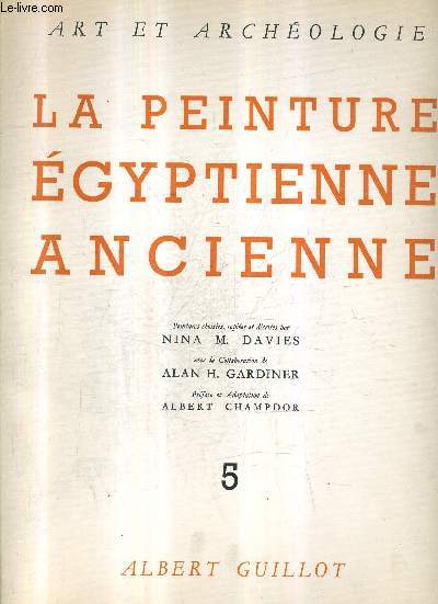 LA PEINTURE EGYPTIENNE ANCIENNE - TOME 5 - COLLECTION ART ET ARCHEOLOGIE .