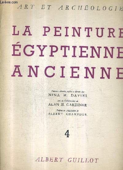 LA PEINTURE EGYPTIENNE ANCIENNE - TOME 4 - COLLECTION ART ET ARCHEOLOGIE .