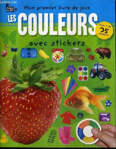 MON PREMIER LIVRE DE JEUX - LES COULEURS - AVEC STICKERS DEJA COLLES.