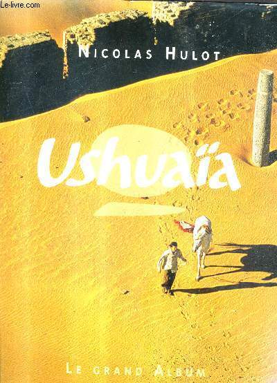 USHUAIA - LE GRAND ALBUM.