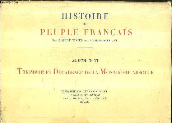 HISTOIRE DU PEUPLE FRANCAIS ALBUM N6 TRIOMPHE ET DECADENCE DE LA MONARCHIE ABSOLUE - INCOMPLET - 13 PLANCHES .