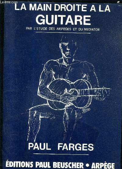 LA MAIN DROITE A LA GUITARE PAR L'ETUDE DES ARPEGES ET DU MEDIATOR.