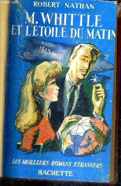 M.WHITTLE ET L'ETOILE DU MATIN (MR WHITTLE AND THE MORNING STAR) / COLLECTION LES MEILLEURS ROMANS ETRANGERS.