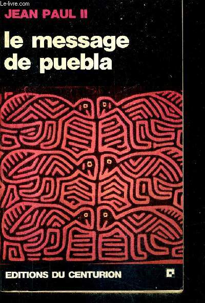 LE MESSAGE DE PUEBLA (JANVIER 1979) / COLLECTION DOCUMENTS D'EGLISE .