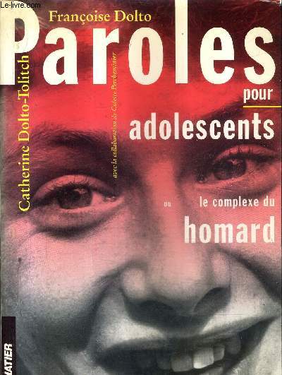 PAROLES POUR ADOLESCENTS OU LE COMPLEXE DU HOMARD.