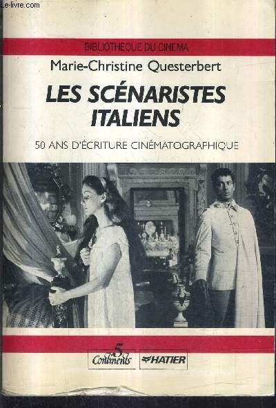 LES SCENARISTES ITALIENS - 50 ANS D'ECRITURE CINEMATOGRAPHIQUE / COLLECTION BIBLIOTHEQUE DU CINEMA.