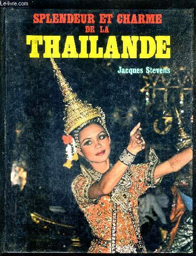 SPLENDEUR ET CHARME DE LA THAILANDE.