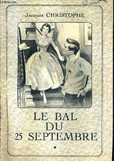 LE BAL DU 25 SEPTEMBRE - COLLECTION DES ROMANS COMPLETS DE NOUS DEUX .