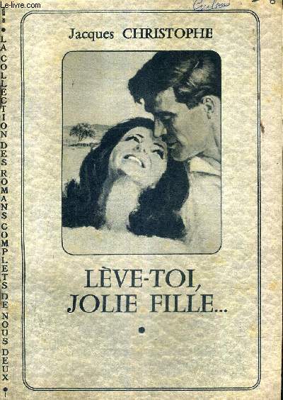 LEVE TOI JOLIE FILLE - COLLECTION DES ROMANS COMPLETS DE NOUS DEUX .