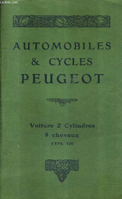 AUTOMOBILES & CYCLES PEUGEOT - VOITURE 2 CYLINDRES 9 CHEVAUX TYPE 125.
