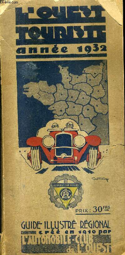L'OUEST TOURISTE - GUIDE ILLUSTRE REGIONAL CREE EN 1910 PAR L'AUTOMOBILE CLUB DE L'OUEST.