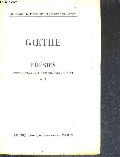 GOETHE POESIE DES ORIGINES AU VOYAGE EN ITALIE - TOME 2.