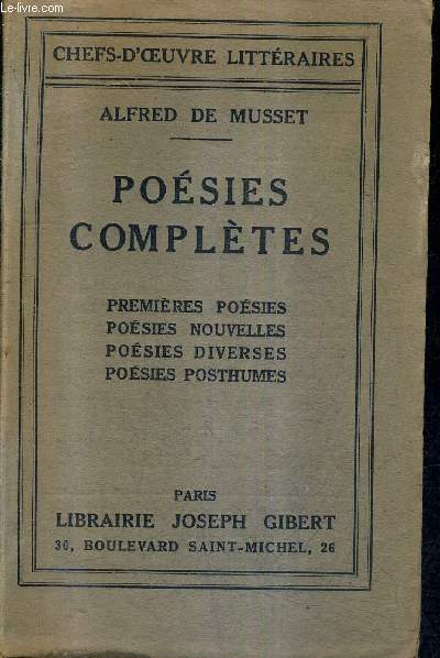 POESIES COMPLETES - PREMIERES POESIES - POESIES NOUVELLES - POESIES DIVERSES - POSIES POSTHUMES / COLLECTION CHEFS D'OEUVRE LITTERAIRES.