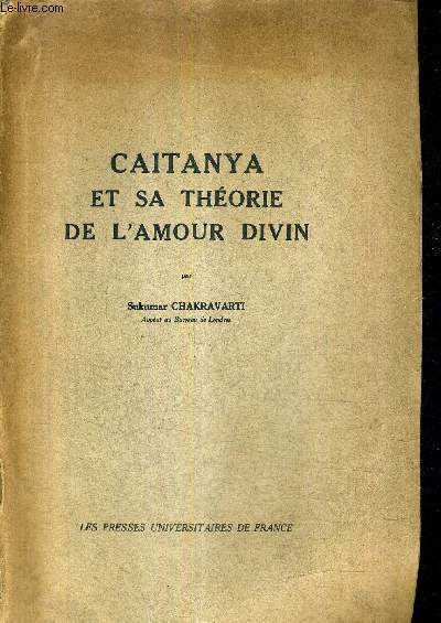 CAITANYA ET SA THEORIE DE L'AMOUR DIVIN + ENVOI DE L'AUTEUR.