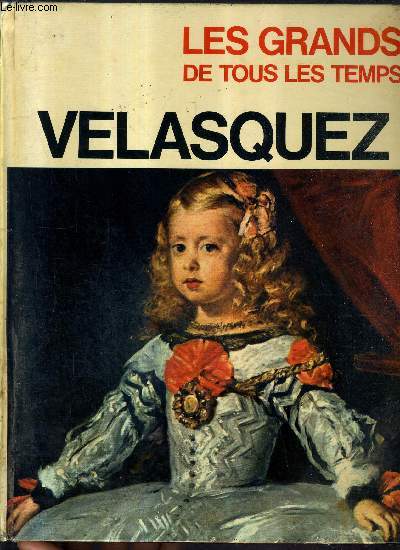 VELASQUEZ / COLLECTION LES GRANDS DE TOUS LES TEMPS .