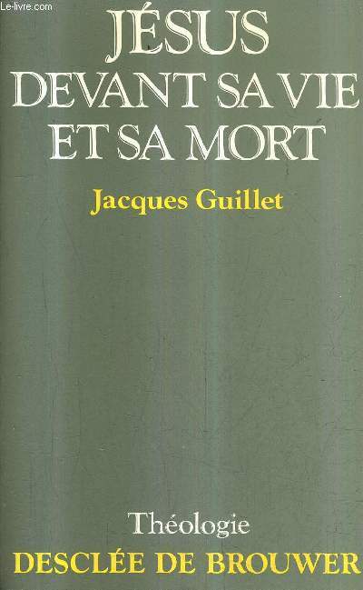 JESUS DEVANT SA VIE ET SA MORT / COLLECTION THEOLOGIE .