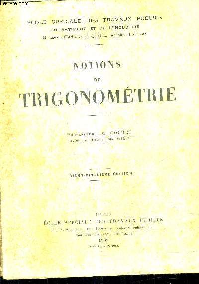 NOTIONS DE TRIGONOMETRIE / 25E EDITION / ECOLE SPECIALE DES TRAVAUX PUBLICS DU BATIMENT ET DE L'INDUSTRIE.