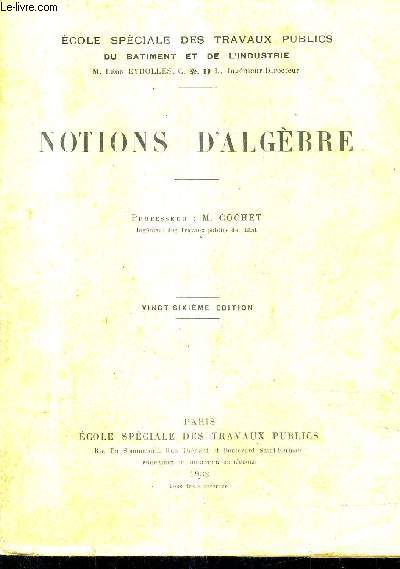 NOTIONS D'ALGEBRE / 26E EDITION / ECOLE SPECIALE DES TRAVAUX PUBLICS DU BATIMENT ET DE L'INDUSTRIE.
